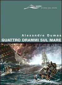 Quattro drammi sul mare - Alexandre Dumas - copertina