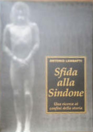 Sfida alla Sindone. Una ricerca ai confini della storia - Antonio Lombatti - copertina