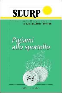 Sl'urp. Pigiami allo sportello - Maria Trevisan - copertina