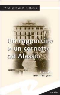 Un cappuccino e un cornetto ad Alassio - Paolo Cornaglia Ferraris - copertina