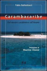 Carambacaribe. Dal nostro carabiniere all'Avana - Fabio Ballestracci - copertina