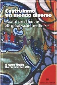 Costruiamo un mondo diverso. Materiali per alternative alla globalizzazione neoliberista - copertina