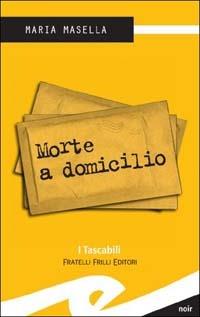 Morte a domicilio - Maria Masella - copertina