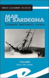 Mar di Sardegna. Tempeste, bastimenti, riviere - Enrico Valsecchi - copertina