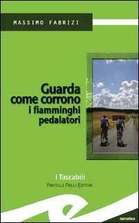 Guarda come corrono i fiamminghi pedalatori - Massimo Fabrizi - copertina