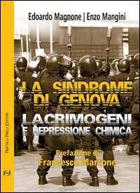 La sindrome di Genova. Lacrimogeni e repressione chimica - Edoardo Magnone,Enzo Mangini - copertina