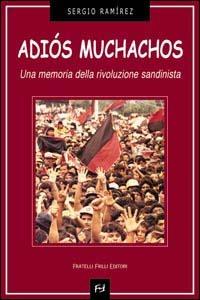 Adiós muchachos. Una memoria della rivoluzione sandinista - Sergio Ramírez - copertina