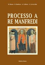 Processo a re Manfredi. Ediz. integrale