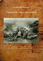 Clausewitz sulla Linea Gotica. Come la superiore tattica tedesca riuscì a bloccare l'attacco dei soverchianti eserciti alleati