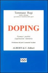 Doping. Farmaci proibiti, legislazione sanitaria - Tommaso Regi - copertina