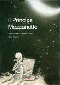 Il Principe Mezzanotte - Valentina Salerno,Alessandro Serra,Maria Distefano - copertina