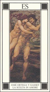 La scelta in amore - José Ortega y Gasset - copertina