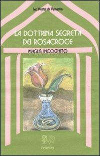 La dottrina segreta dei Rosacroce - Magus Incognito - copertina