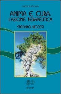 Anima e cura: l'azione terapeutica - Stefano Riccesi - copertina
