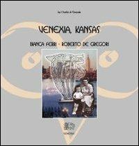 Venexia, Kansas. Ediz. illustrata - Bianca Ferri,Roberto De Gregori - copertina