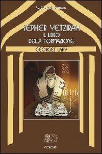 Sepher Yetzirah. Il libro della formazione - Georges Lahy - copertina
