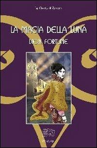 La magia della luna - Dion Fortune - copertina