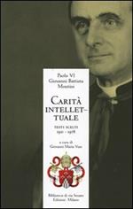 Carità intellettuale. Testi scelti 1921-1978