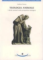 Teologia animale. I diritti animali nella prospettiva teologica