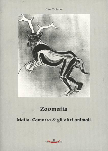 Zoomafia. Mafia, camorra & gli altri animali - Ciro F. Troiano - copertina