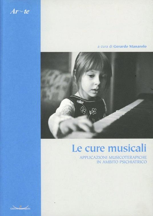 Le cure musicali. Applicazioni musicoterapiche in ambito psichiatrico - copertina