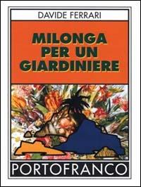 Milonga per un giardiniere - Davide Ferrari - copertina