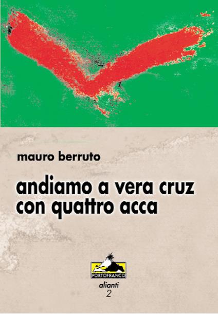 Andiamo a Vera Cruz con quattro acca. Storie di sport e scacchi matti - Mauro Berruto - copertina