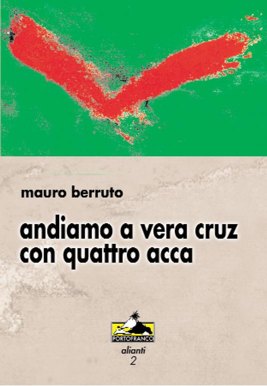 Andiamo a Vera Cruz con quattro acca. Storie di sport e scacchi matti - Mauro Berruto - copertina
