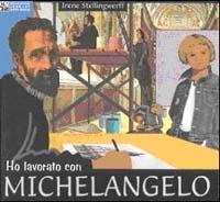 Ho lavorato con Michelangelo - Irene Stellingwerff - copertina