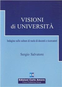 Visioni di università. Indagine sulle culture di ruolo di docenti e ricercatori - Sergio Salvatore - copertina