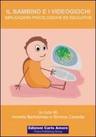 Il bambino e i videogiochi. Implicazioni psicologiche ed educative