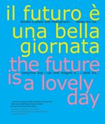 Il futuro è una bella giornata-The future is a lovely day