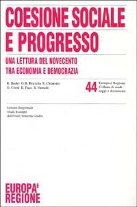 Coesione sociale e progresso. Una lettura del Novecento tra economia e democrazia - copertina