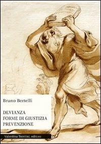 Devianza, forme di giustizia, prevenzione - Bruno Bertelli - copertina