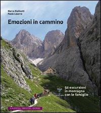 Emozioni in cammino. 50 escursioni in montagna con le famiglie - Marco Matteotti,Paolo Liserre - copertina