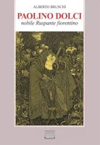 Paolino Dolci. Nobile ruspante fiorentino - Alberto Bruschi - copertina