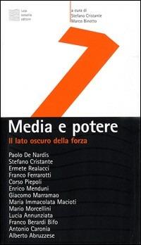 Media e potere. Il lato oscuro della forza - Stefano Cristante,Marco Binotto - copertina
