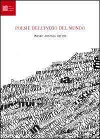 Poesie dell'inizio del mondo. Premio Antonio Delfini - copertina