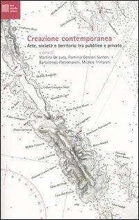 Creazione contemporanea. Arte, società e territorio tra pubblico e privato - copertina