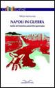 Napoli in guerra. Analisi del fenomeno camorristico partenopeo