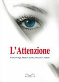 L' attenzione - Enrico Volpe,Elena Guarino,Rosario Granato - copertina