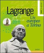 Lagrange. Un europeo a Torino. Ediz. multilingue