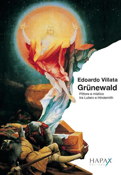 Grünewald. Pittore e mistico tra Lutero e Hindemith - Edoardo Villata - copertina