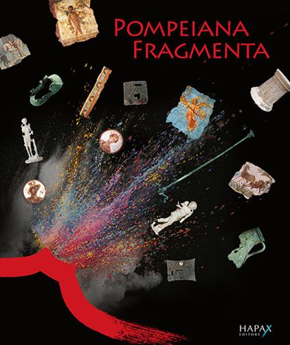 Pompeiana fragmenta. Conoscere e conservare (a) Pompei. Indagini archeologiche, analisi diagnostiche e restauri - copertina