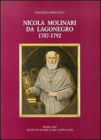 Nicola Molinari da Lagonegro (1707-1792). Predicatore e missionario cappuccino, vescovo di Scala-Ravello (1778-1783) e di Bovino (1783-1792)... - Vincenzo Criscuolo - copertina