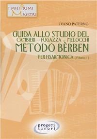Guida allo studio del Cambieri-Fugazza-Melocchi-metodo Berben per fisarmonica. Vol. 1 - Ivano Paterno - copertina