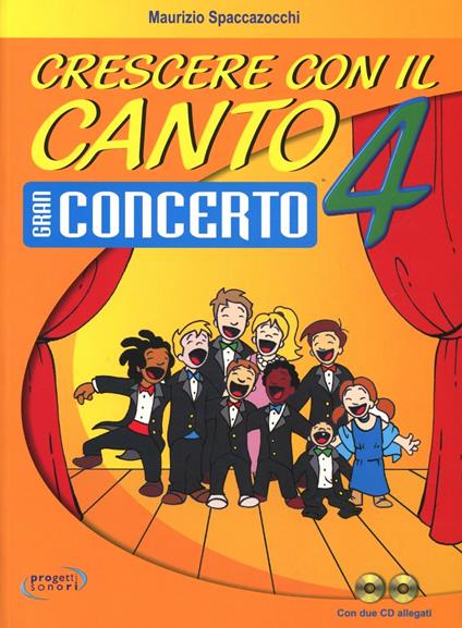 Crescere con il canto. Con CD Audio. Vol. 4 - Maurizio Spaccazocchi - copertina