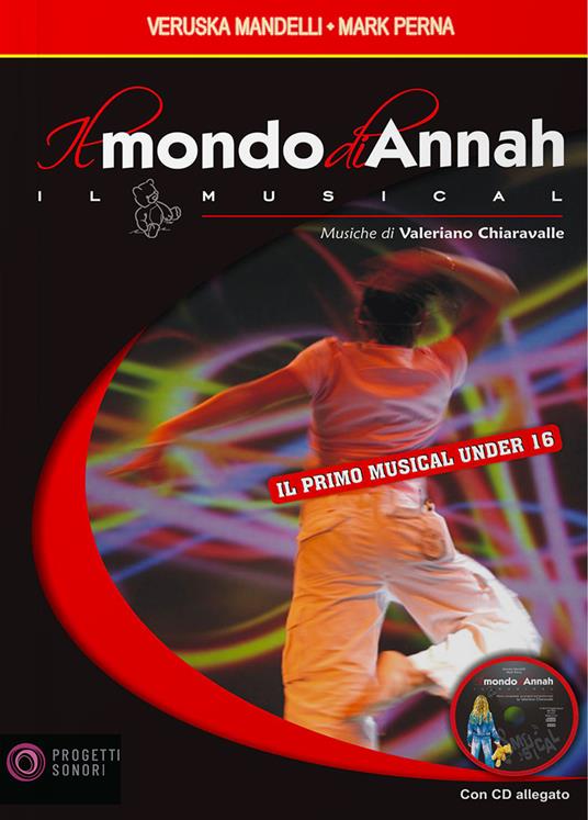 Il mondo di Annah. Il musical. Con CD - Veruska Mandelli,Mark Perna,Valeriano Chiaravalle - copertina