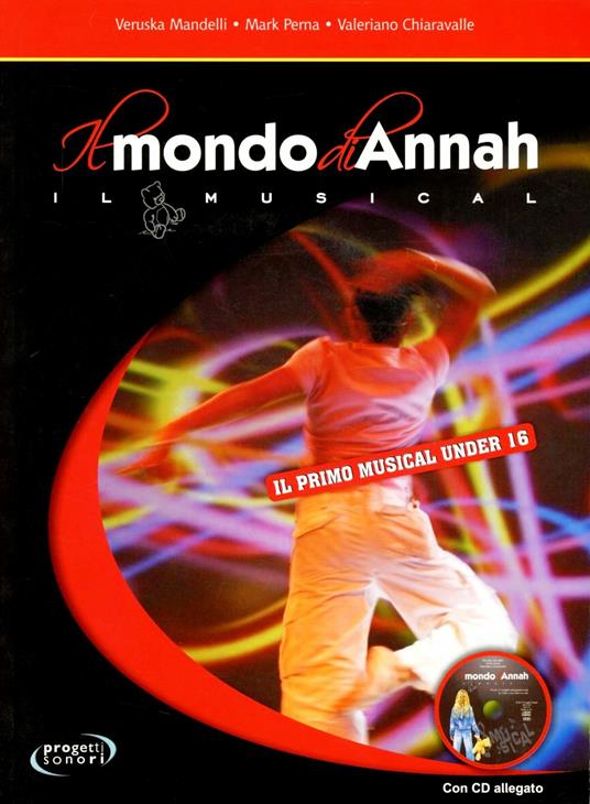 Il mondo di Annah. Il musical. Con CD - Veruska Mandelli,Mark Perna,Valeriano Chiaravalle - copertina