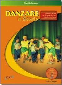 Danzare a scuola. Proposte operative per un'attività di danza nella scuola di base. Con CD Audio - Maurizio Padovan - copertina
